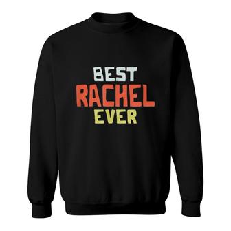 Best Rachel Ever Personalized Name Custom Nickname Couples Sweatshirt - Thegiftio UK