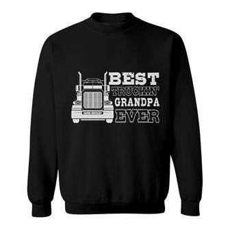 Best Trucking Grandpa Ever For Trucker Sweatshirt | Mazezy