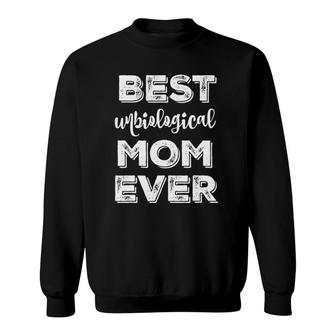 Best Unbiological Ever Cute Bonus Mother's Day Gift Sweatshirt | Mazezy UK