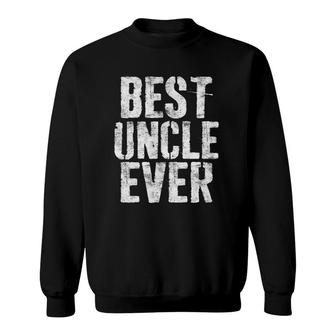 Best Uncle Ever Father's Day Gift Sweatshirt | Mazezy