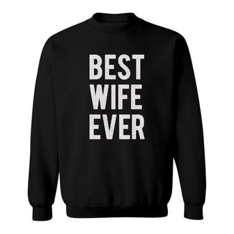 Best Wife Ever Sweatshirt | Mazezy