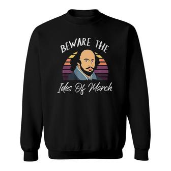 Beware The Ides Of March - Funny Quote Saying Premium Sweatshirt | Mazezy