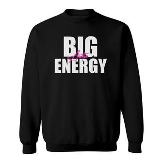 Big Auntie Energy - Funny Gift Idea For Aunties, Sisters Sweatshirt | Mazezy