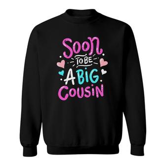 Big Cousin Baby Announcement Cute Gift Sweatshirt | Mazezy