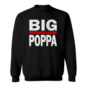 Big Poppa Hip Hop Dad Fathers Day Sweatshirt | Mazezy