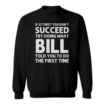 Bill Gift Name Personalized Birthday Funny Christmas Joke Sweatshirt | Mazezy