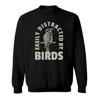 Bird Lover Easily Distracted By Birds Birdwatching Birding Sweatshirt | Mazezy