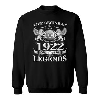 Birth Of Legends 1922 100Th Birthday For 100 Years Old Sweatshirt | Mazezy