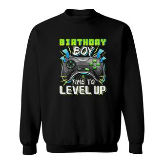 Birthday Boy Time To Level Up Video Game Birthday Gift Level Up Birthday Sweatshirt - Seseable