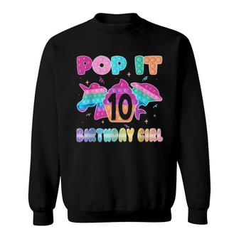 Birthday Girl Pop It 10 Unicorn Outfit 10 Years Old Sweatshirt | Mazezy