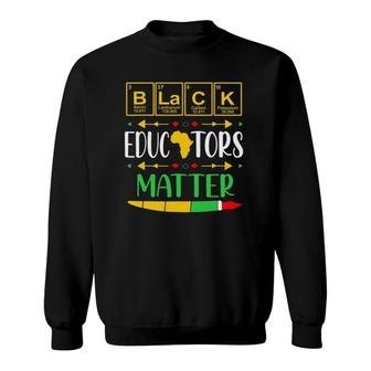 Black Educators Matter History Month Africa American Teacher Sweatshirt | Mazezy CA