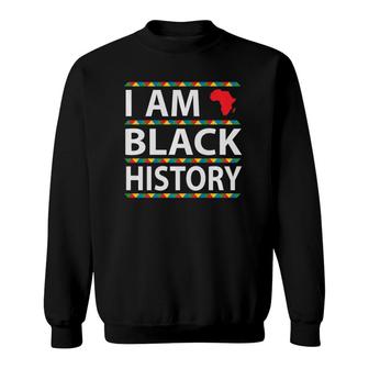 Black History I Am Black History Sweatshirt | Mazezy