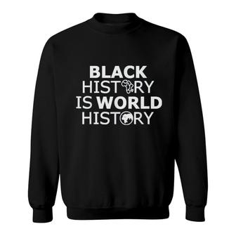 Black History Is World History V2 Sweatshirt - Thegiftio UK