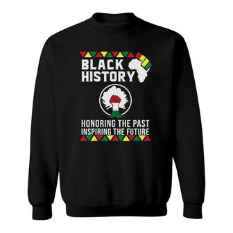Black History Month Honoring Past Inspiring Future Men Women Sweatshirt | Mazezy AU