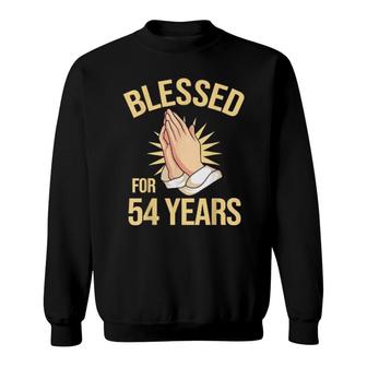 Blessed For 54 Years I 54Th Birthday Christian Sweatshirt | Mazezy