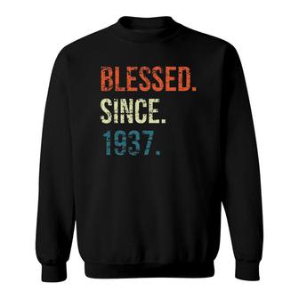 Blessed Since 1937 84Th Birthday Gifts Vintage Sweatshirt | Mazezy