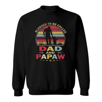 Blessed To Be Called Dad And Papaw Vintage Father's Day Gift Sweatshirt | Mazezy