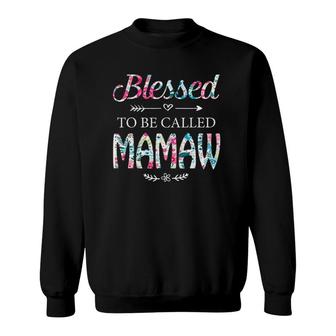 Blessed To Be Called Mamaw Gift For Mamaw Sweatshirt | Mazezy