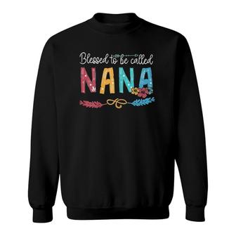 Blessed To Be Called Nana Nana To Be Mother's Sweatshirt | Mazezy