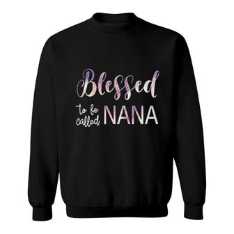 Blessed To Be Called Nana Sweatshirt | Mazezy