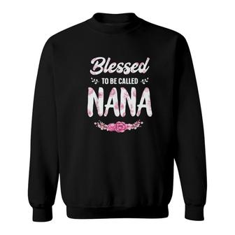 Blessed To Be Called Nana Sweatshirt | Mazezy
