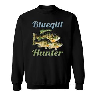 Bluegill Hunter Fishing Dad Fisherman Boy Freshwater Fish Sweatshirt | Mazezy