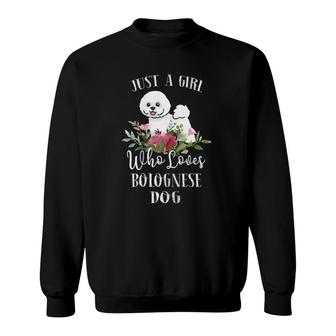 Bolognese Dog Lover- Just A Girl Who Loves Bolognese Sweatshirt | Mazezy