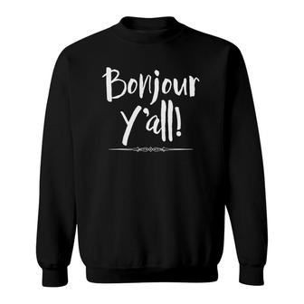 Bonjour Y'all Statement Texas & French Mix Funny Sweatshirt | Mazezy