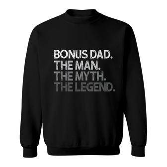 Bonus Dad Gift The Man Myth Legend Sweatshirt | Mazezy