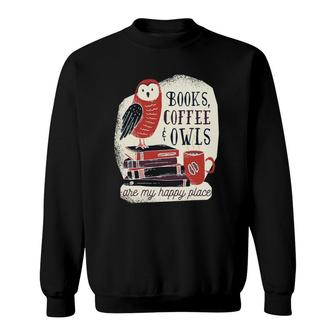 Books Coffee & Owls Funny Quote Books Reading Lover Gift Sweatshirt | Mazezy