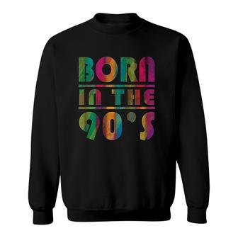 Born In The 90s Nineties Retro Sweatshirt | Mazezy
