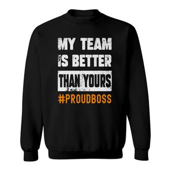 Boss Employees Appreciation Day Funny Quote Project Team Sweatshirt | Mazezy
