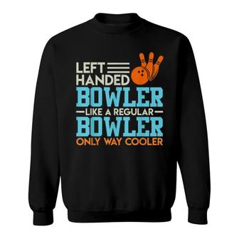 Bowling Vintage Spruch Linkshänder Besserer Bowler Sweatshirt | Mazezy
