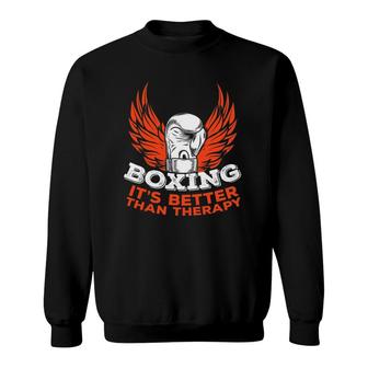 Boxing Better Than Therapy Fighter Combat Sport Boxer Gift Sweatshirt | Mazezy