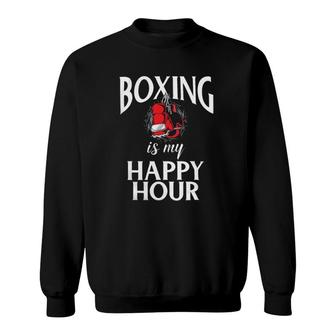 Boxing Gloves Boxing Is My Happy Hour Boxing Sweatshirt | Mazezy