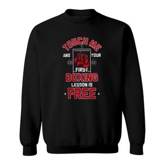 Boxing Touch Me And Your First Lesson Is Free Boxer Sweatshirt | Mazezy