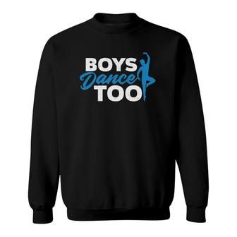 Boys Dance Too Cool Ballet Dancer Gift Sweatshirt | Mazezy