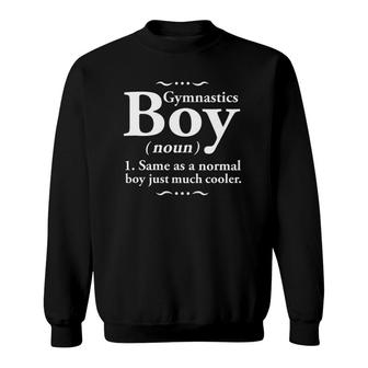 Boys Gymnastics Gift Gymnastic Boy Like A Normal Boy Sweatshirt | Mazezy