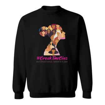 Break The Bias International Women's Day 2022 Gift For Women Sweatshirt | Mazezy