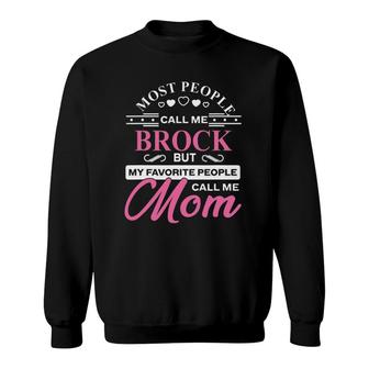 Brock Gift Name Funny Mother's Day Personalized Women Mom Sweatshirt | Mazezy