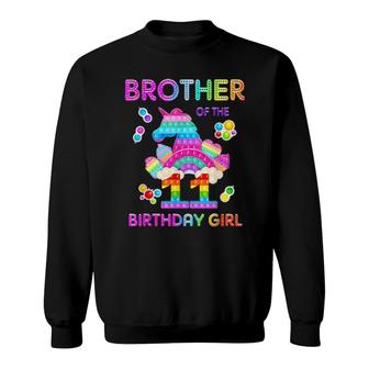 Brother Of The 11 Birthday Girl Unicorn Pop It Sweatshirt | Mazezy