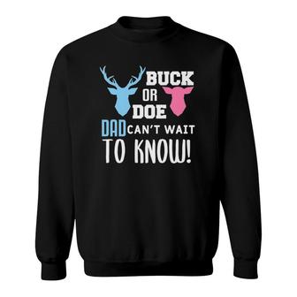 Buck Or Doe Dad Can't Wait To Know Gender Reveal Baby Shower Sweatshirt | Mazezy