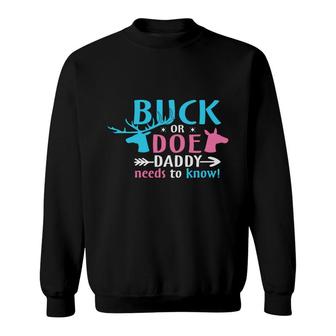 Buck Or Doe Daddy Needs To Know Funny Pregnancy Announcement Mother To Be 1St Mom New Parent New Dad Mom Baby Sweatshirt - Thegiftio UK