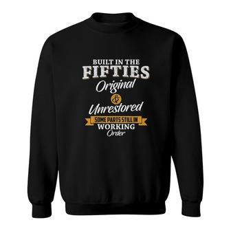 Built In The Fifties Built In The 50s Birthday Sweatshirt - Seseable
