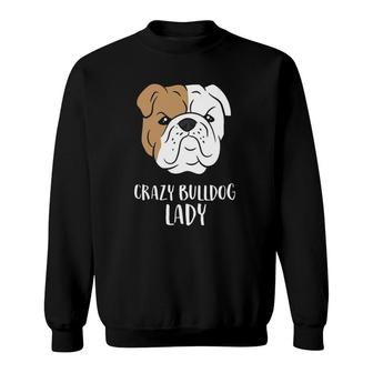 Bulldog Mom Crazy Bulldog Lady Girls Women Bulldog Sweatshirt | Mazezy