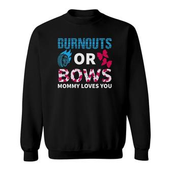 Burnouts Or Bows Mommy Loves You Gender Reveal Party Baby Sweatshirt | Mazezy