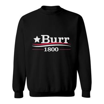 Burr 1800 Alexander Funny History Quote Sweatshirt | Mazezy UK