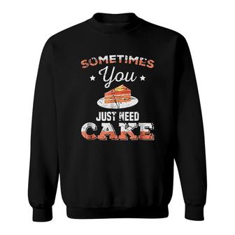 Cake Lover Fun Sayings Jokes Quotes Sweatshirt | Mazezy