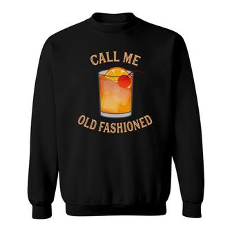 Call Me Old Fashioned Classic Cocktail Sweatshirt | Mazezy