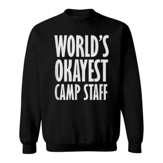 Camp Staff World's Okayest Sweatshirt | Mazezy
